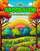 Arcobaleni   Libro da colorare rilassante   Stupefacenti disegni di arcobaleni e paesaggi per gli amanti della natura