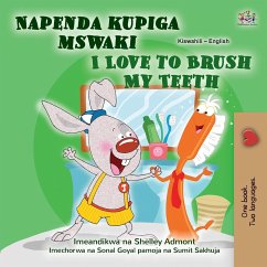 I Love to Brush My Teeth (Swahili English Bilingual Book for Kids) - Admont, Shelley; Books, Kidkiddos