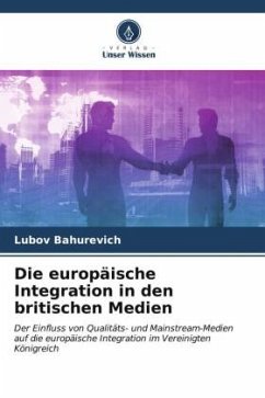 Die europäische Integration in den britischen Medien - Bahurevich, Lubov