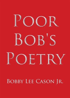 Poor Bob's Poetry - Cason Jr., Bobby Lee