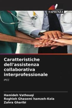 Caratteristiche dell'assistenza collaborativa interprofessionale - Vathouqi, Hamideh;Ghasemi hamzeh-Kola, Roghieh;Gharibi, Zahra