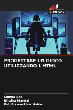 PROGETTARE UN GIOCO UTILIZZANDO L'HTML - Das, Sampa;Mandal, Ritwika;Halder, Deb Biswambhar