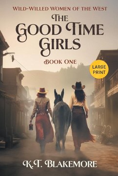 The Good Time Girls - Blakemore, K. T.