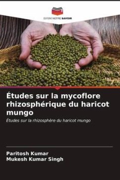 Études sur la mycoflore rhizosphérique du haricot mungo - Kumar, Paritosh;Singh, Mukesh Kumar