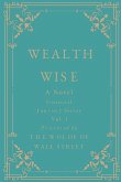 Wealth Wise, A Novel