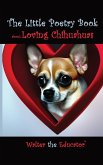 The Little Poetry Book about Loving Chihuahuas