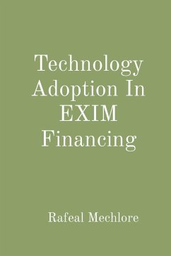 Technology Adoption In EXIM Financing - Mechlore, Rafeal