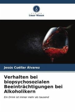 Verhalten bei biopsychosozialen Beeinträchtigungen bei Alkoholikern - Cuéllar Álvarez, Jesús
