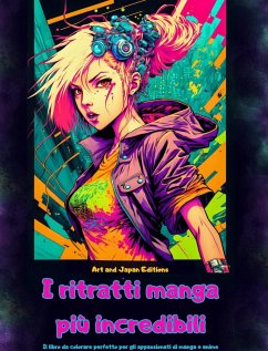I ritratti manga più incredibili - Il libro da colorare perfetto per gli appassionati di manga e anime - Art; Editions, Japan