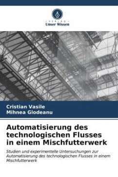 Automatisierung des technologischen Flusses in einem Mischfutterwerk - Vasile, Cristian;Glodeanu, Mihnea