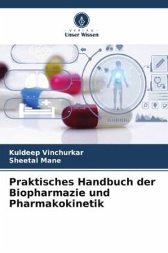 Praktisches Handbuch der Biopharmazie und Pharmakokinetik - Vinchurkar, Kuldeep;Mane, Sheetal