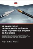 La coopération internationale suédoise dans le processus de paix en Colombie