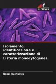 Isolamento, identificazione e caratterizzazione di Listeria monocytogenes