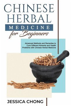 CHINESE HERBAL MEDICINE FOR BEGINNERS - Chong, Jessica