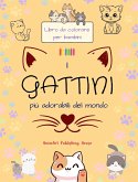 I gattini più adorabili del mondo - Libro da colorare per bambini - Scene creative e divertenti di gatti sorridenti