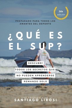 ¿Qué es el SUP? Descubrí todos los secretos que no pueden aprenderse remando sólo. - Lirosi, Santiago