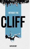 Without the Cliff
