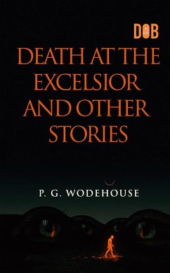 Death at the Excelsior and Other Stories - Wodehouse, P. G.