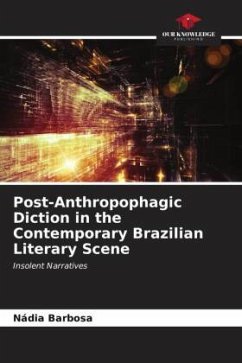 Post-Anthropophagic Diction in the Contemporary Brazilian Literary Scene - Barbosa, Nádia