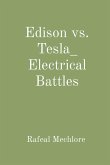 Edison vs. Tesla_ Electrical Battles