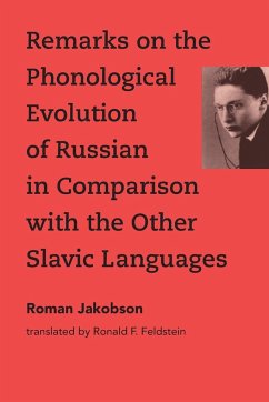 Remarks on the Phonological Evolution of Russian in Comparison with the Other Slavic Languages - Jakobson, Roman