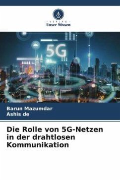 Die Rolle von 5G-Netzen in der drahtlosen Kommunikation - Mazumdar, Barun;De, Ashis