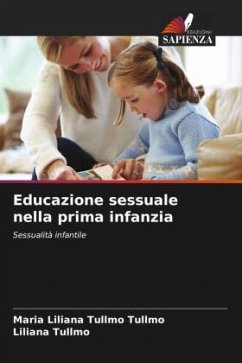 Educazione sessuale nella prima infanzia - Tullmo Tullmo, Maria Liliana;Tullmo, Liliana