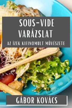 Sous-Vide Varázslat - Kovács, Gábor