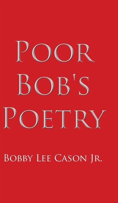 Poor Bob's Poetry - Cason Jr., Bobby Lee