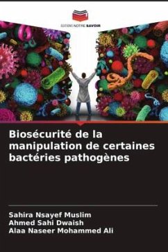 Biosécurité de la manipulation de certaines bactéries pathogènes - Nsayef Muslim, Sahira;Sahi Dwaish, Ahmed;Mohammed Ali, Alaa Naseer