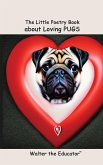 The Little Poetry Book about Loving Pugs