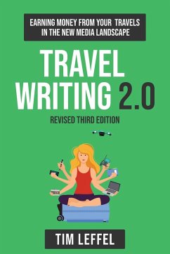 Travel Writing 2.0 (Third Edition) - Leffel, Tim