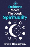 Achieve More Through Spirituality