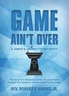 Game Ain't Over - Harris Jr., Rev. Robert P.