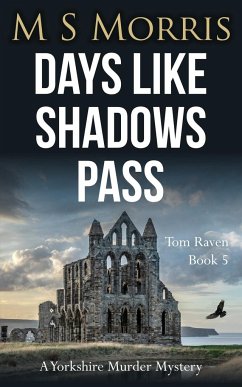 Days Like Shadows Pass - Morris, M S