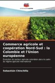 Commerce agricole et coopération Nord-Sud : la Colombie et l'Union européenne