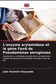 L'enzyme arylamidase et le gène FpvA de Pseudomonas aeruginosa