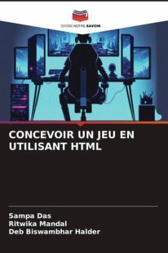 CONCEVOIR UN JEU EN UTILISANT HTML - Das, Sampa;Mandal, Ritwika;Halder, Deb Biswambhar