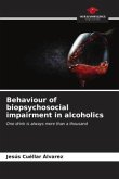 Behaviour of biopsychosocial impairment in alcoholics