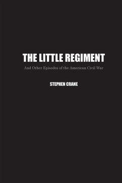 The Little Regiment - Crane, Stephen