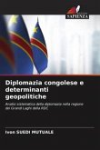 Diplomazia congolese e determinanti geopolitiche