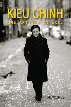 Kieu Chinh - Une Artiste En Exil (soft cover - bw-revised edition) - Kieu, Chinh