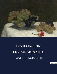 LES CARABINADES - Choquette, Ernest