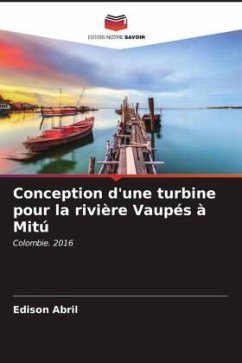 Conception d'une turbine pour la rivière Vaupés à Mitú - Abril, Edison