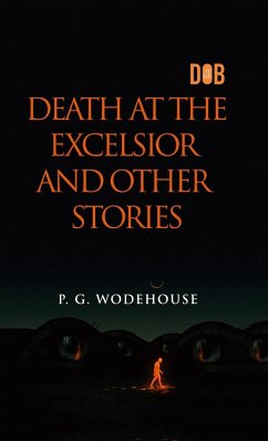 Death at the Excelsior and Other Stories - Wodehouse, P. G.