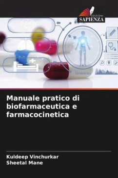 Manuale pratico di biofarmaceutica e farmacocinetica - Vinchurkar, Kuldeep;Mane, Sheetal