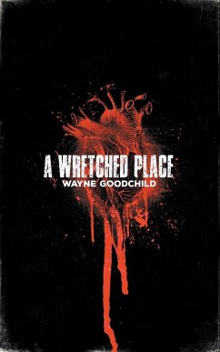 A Wretched Place - Goodchild, Wayne