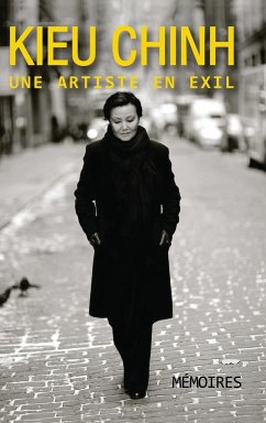 Kieu Chinh - Une Artiste En Exil (hard cover - bw - revised edition) - Kieu, Chinh