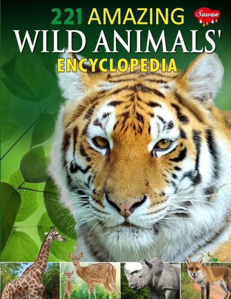 221 Amazing Wild Animals Encyclopedia 221 Amazing Wild Animals Encyclopedia