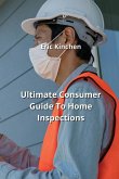 Ultimate Consumer Guide To Home Inspections